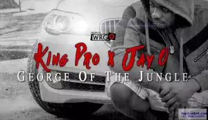 King Pro - George Of the Jungle ft. JayO